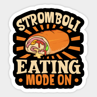 Stromboli Eating Mode On - Stromboli Sticker